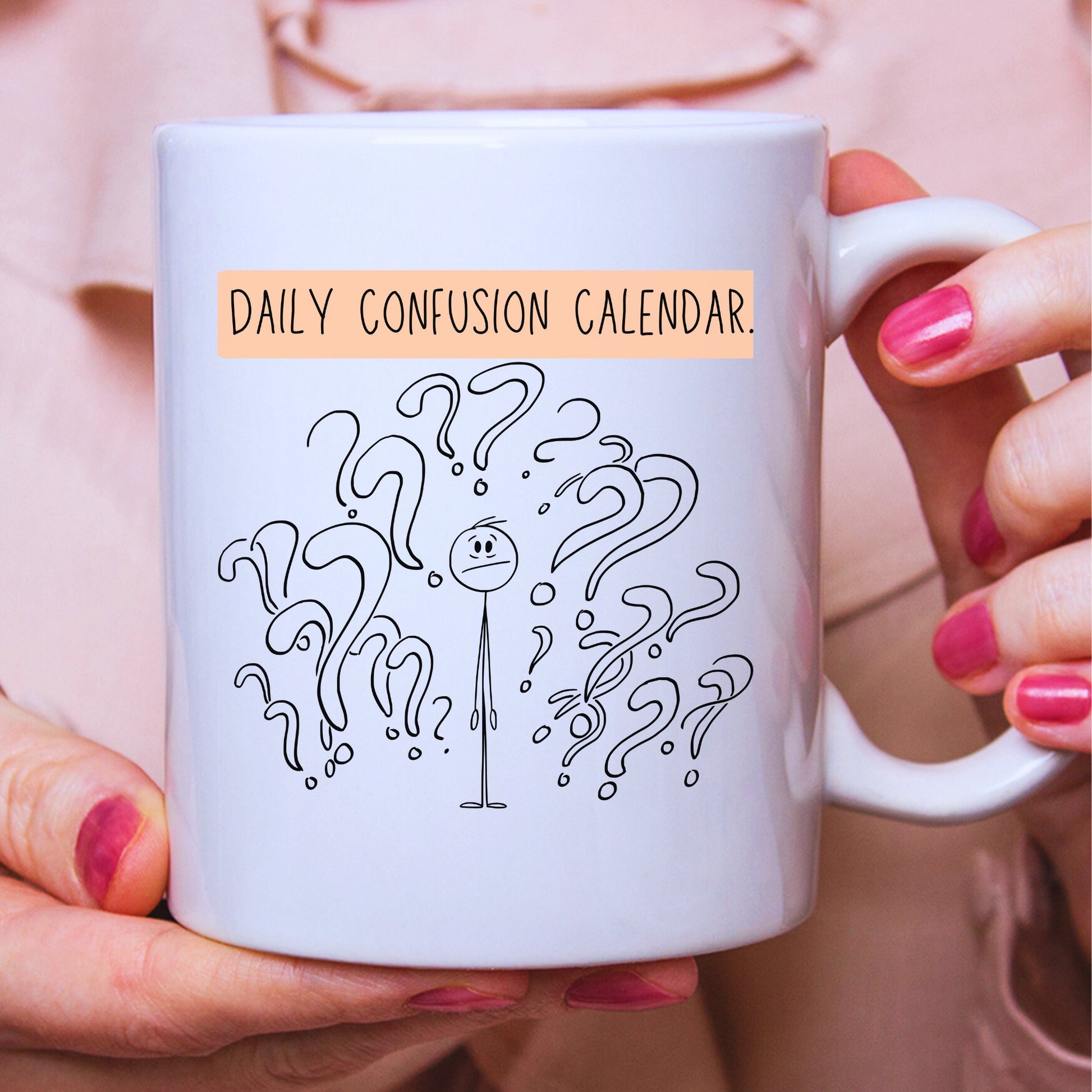 Daily Confusion Calendar Funny White Mug - JOLIFTIFY