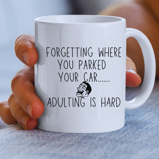 Funny Mug - Forgetting Where You Parked Your Car White Mug