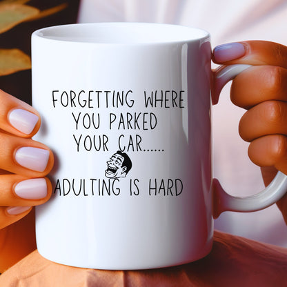 Funny Mug - Forgetting Where You Parked Your Car White Mug