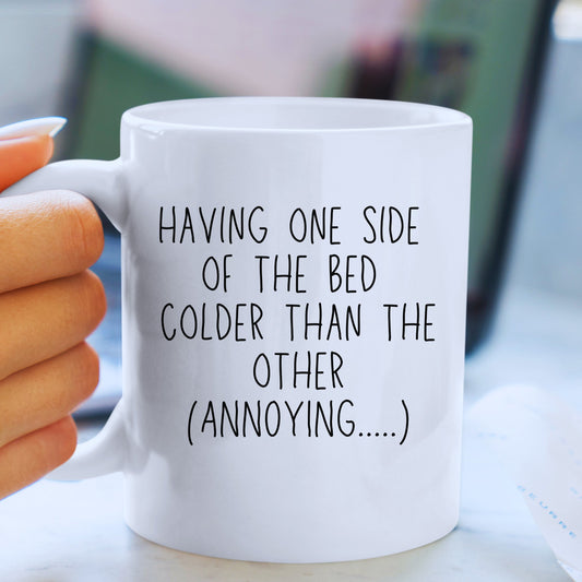 Having One Side Of The Bed Funny White Mug