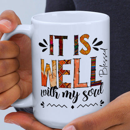 Motivational Ceramic Mug - It Is Well With My Soul