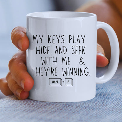 My Keys Are Playing Hide & Seek Funny Coffee Mug