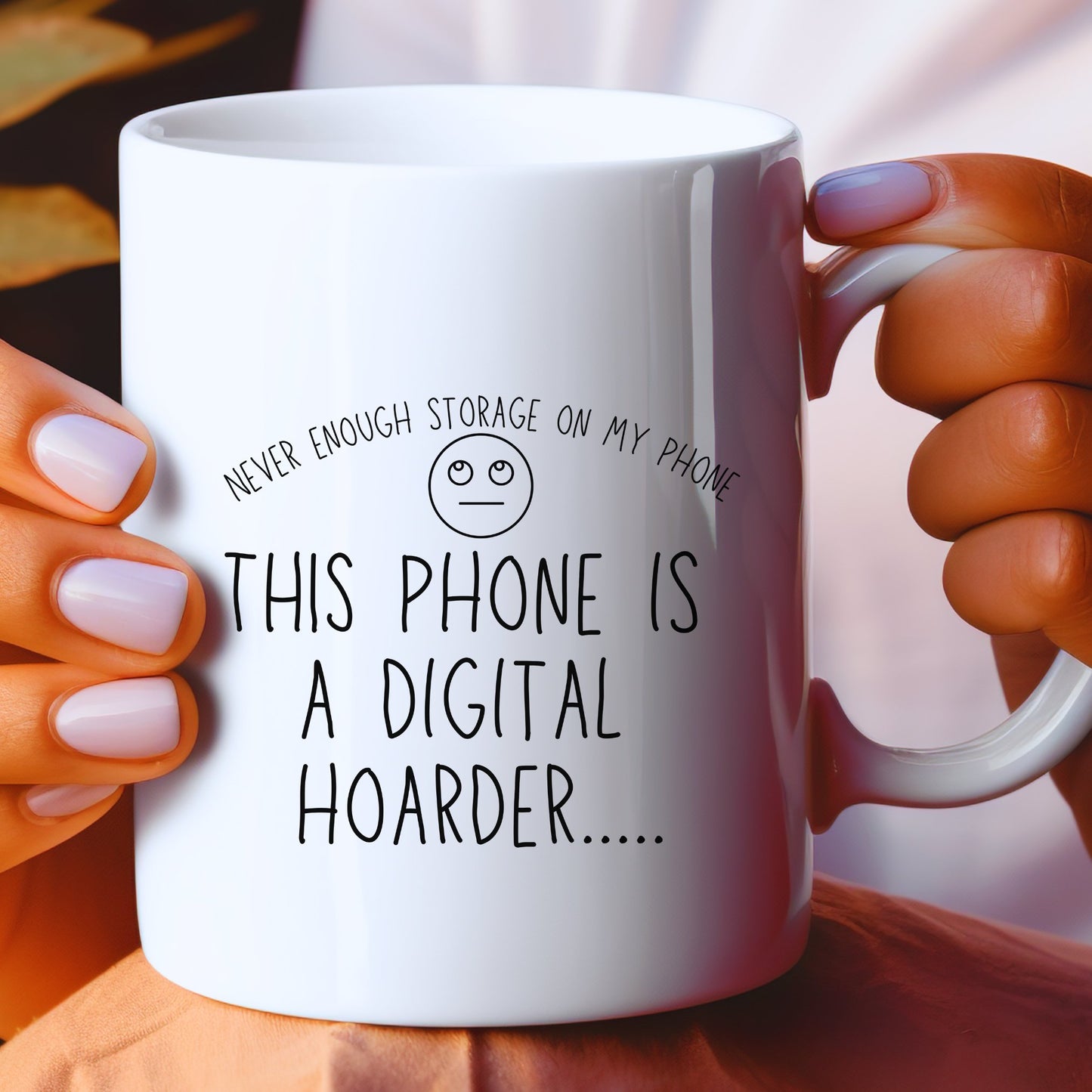 My Phone is A Digital Hoarder Funny Mug