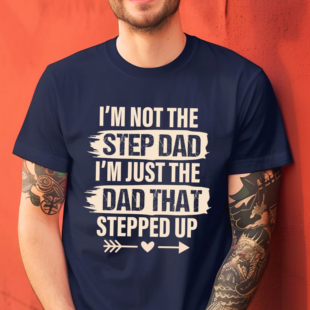 Not The Step Dad T-Shirt - JOLIFTIFY