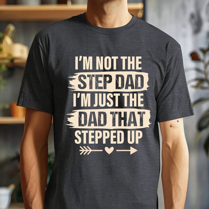 Not The Step Dad T-Shirt - JOLIFTIFY