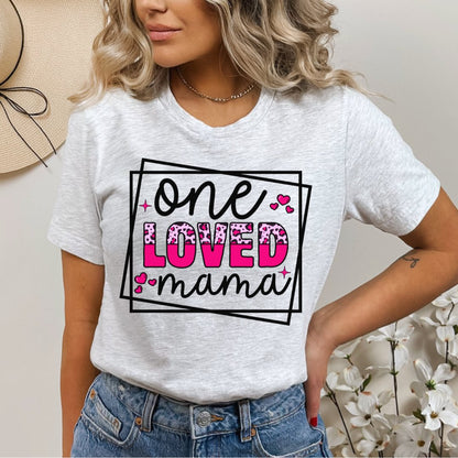 One Loved Mama T-shirt