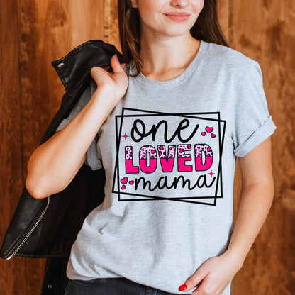 One Loved Mama T-shirt