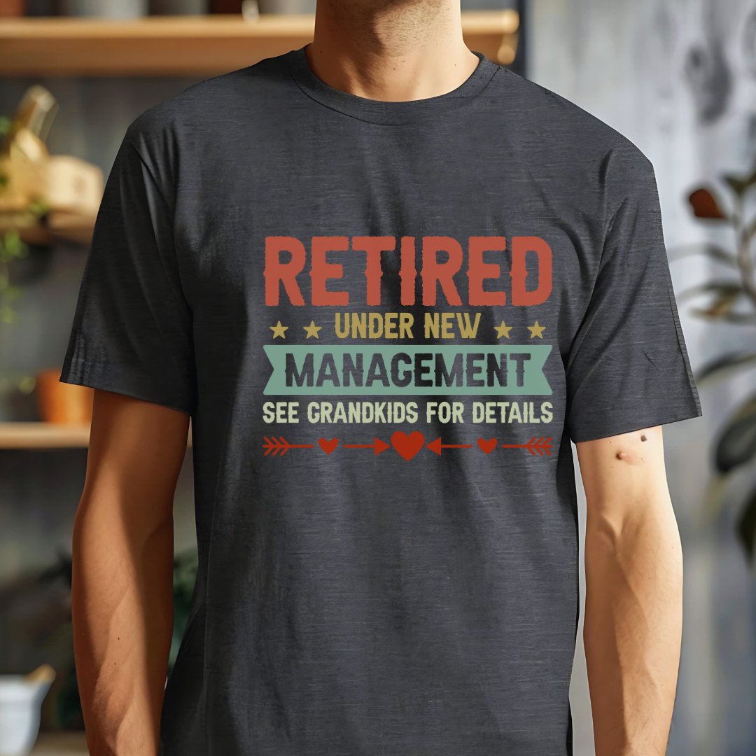 Retired Under New Management T-Shirt - JOLIFTIFY