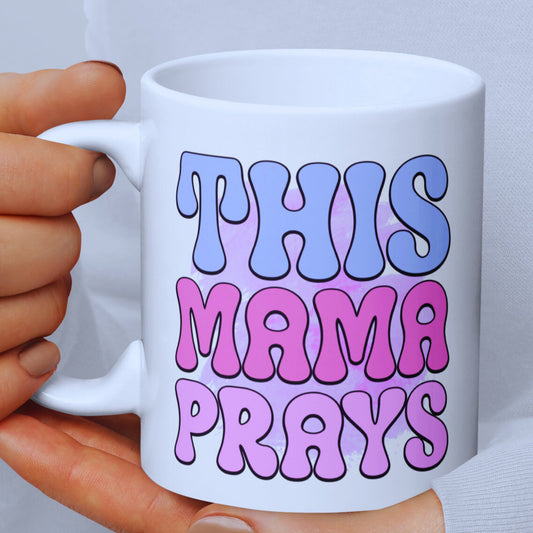 This MAMA Prays Mug