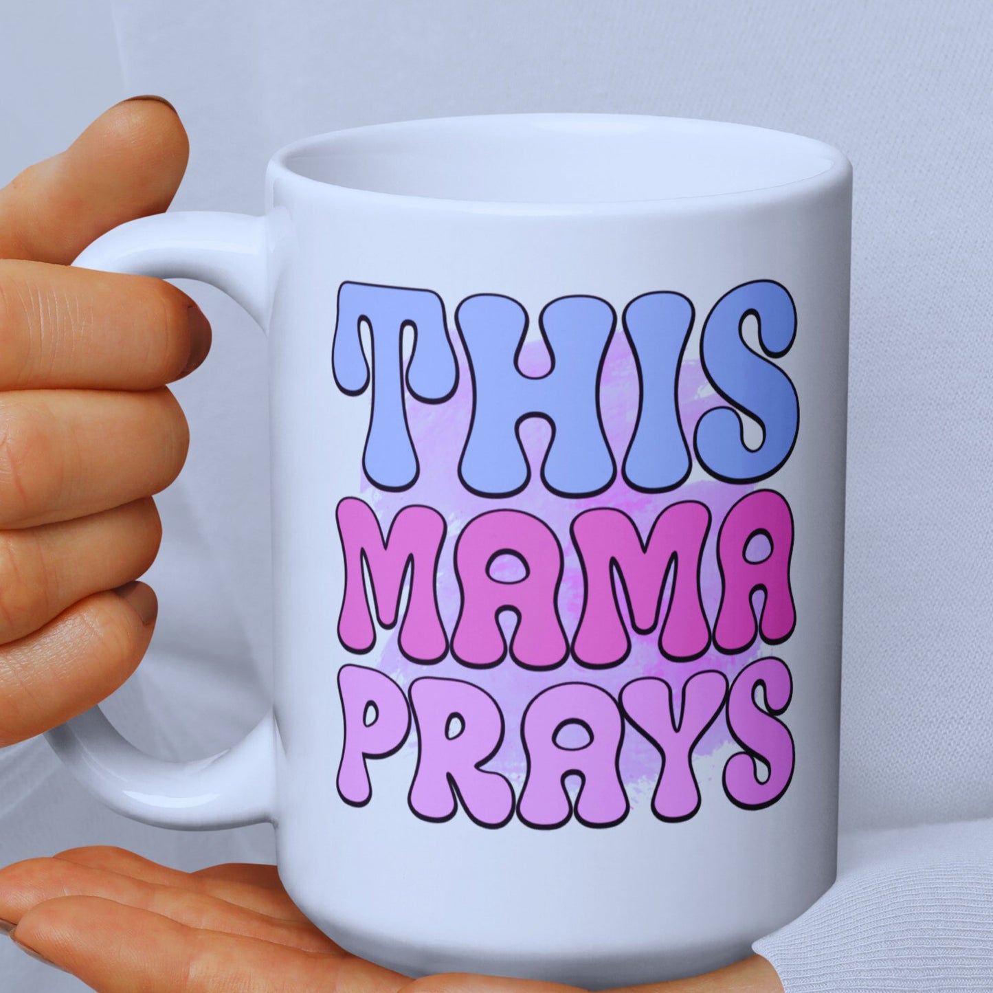 This MAMA Prays Mug