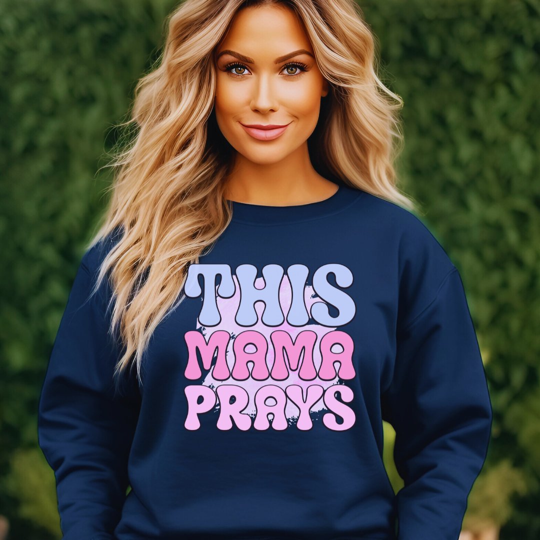 This Mama Prays Sweatshirt