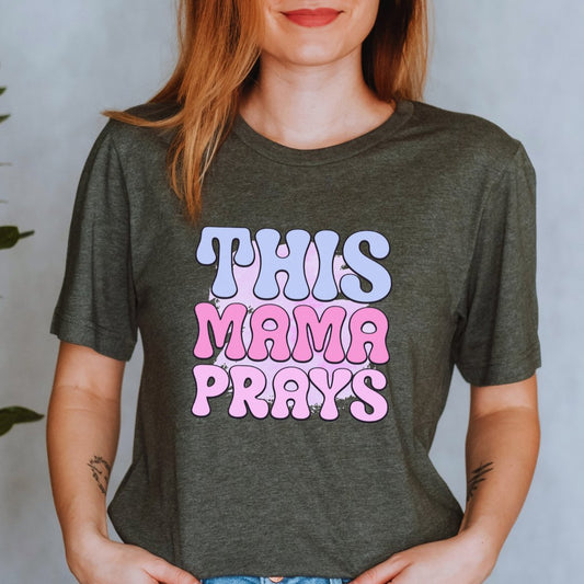 This Mama Prays T-Shirt