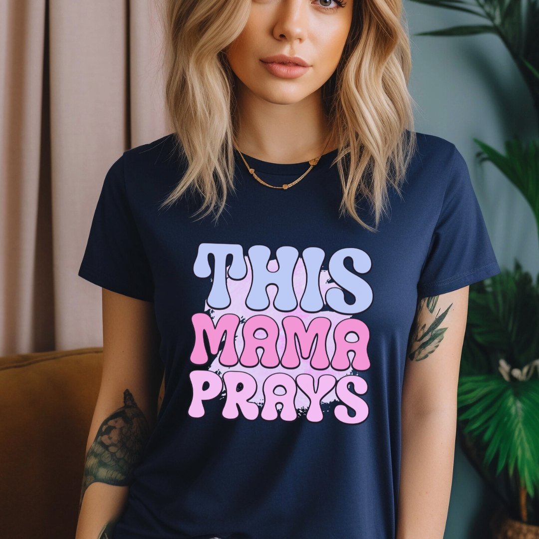 This Mama Prays T-Shirt