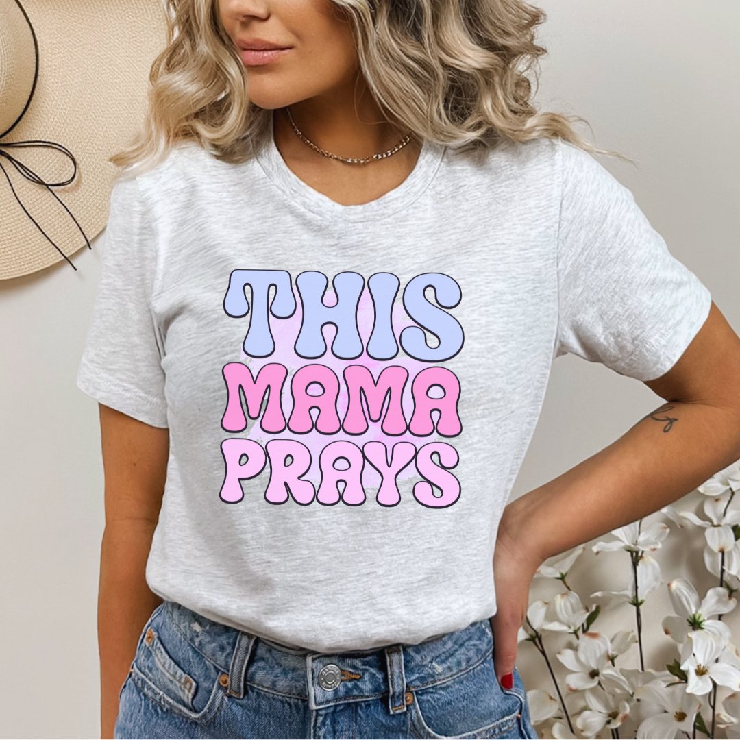 This Mama Prays T-Shirt