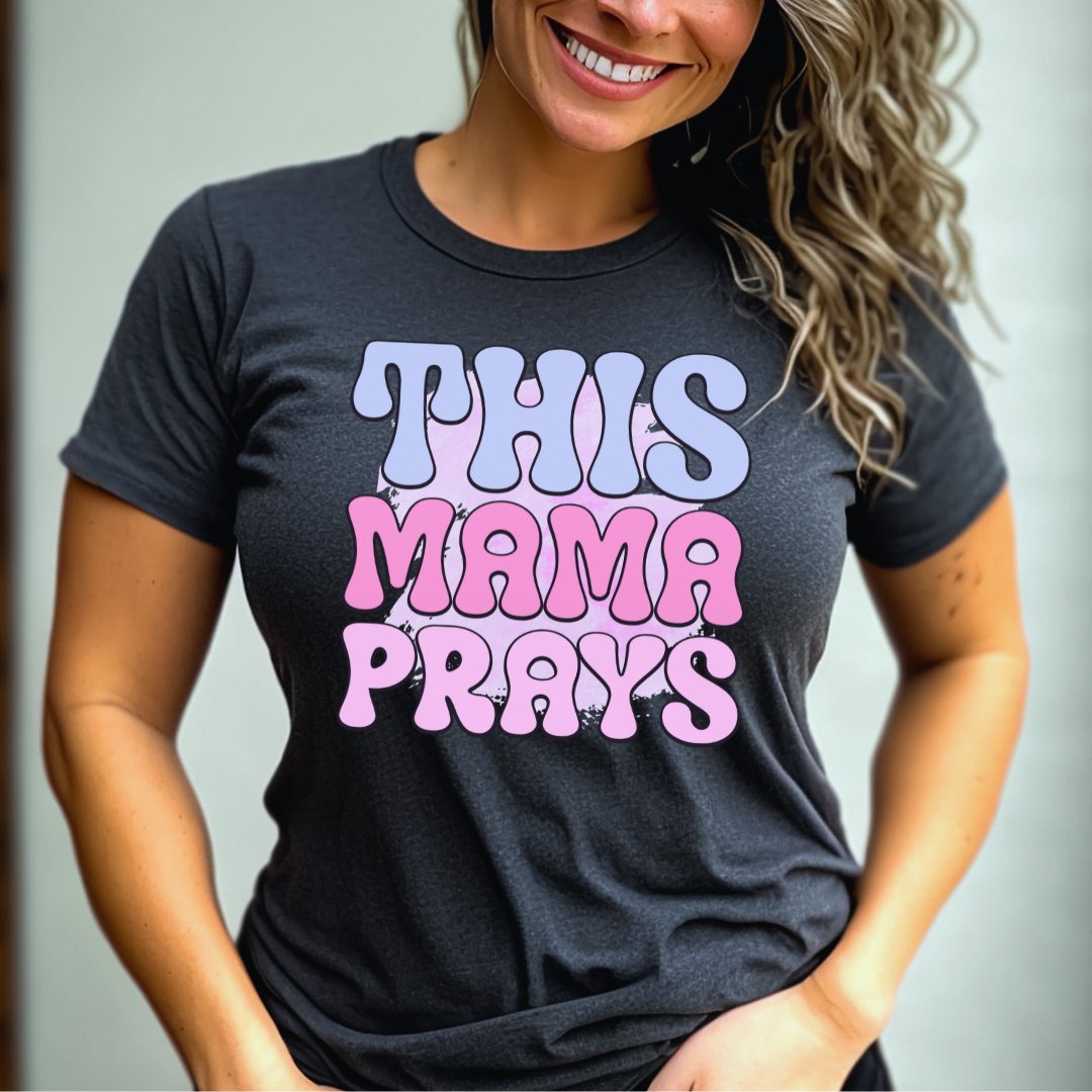 This Mama Prays T-Shirt